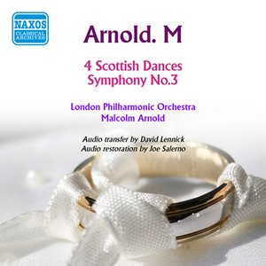 Arnold: 4 Scottish Dances - Symphony No. 3