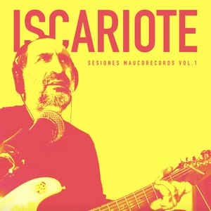 Iscariote Sesiones Maucorecords Vol. 1