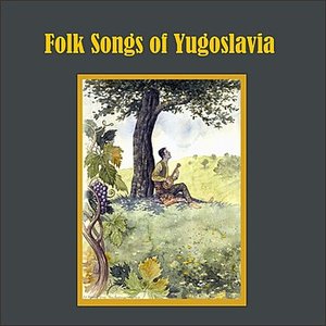 Image for 'Folk Songs of Yugoslavia'
