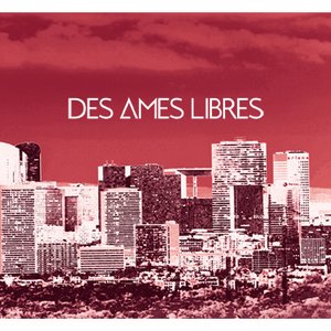 Des Ames Libres