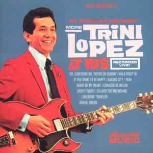 More Trini Lopez at PJ's