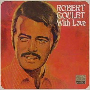 With Love From Robert Goulet