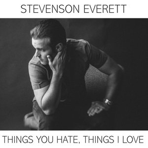 Things You Hate, Things I Love (Acoustic)