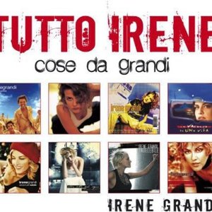 Tutto Irene "Cose da Grandi"