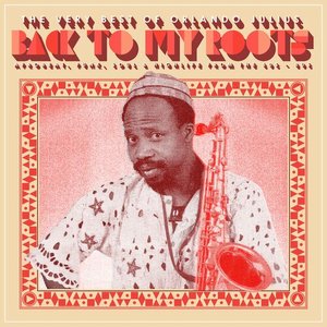 Back to My Roots: The Very Best of Orlando Julius (Afrobeat, Funk, Soul & Highlife from the '60s-'80s)