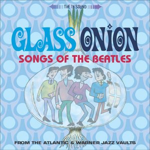 Glass Onion: Songs of the Beatles