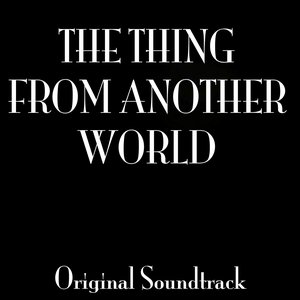 "the Thing from Another World" Original Soundtrack