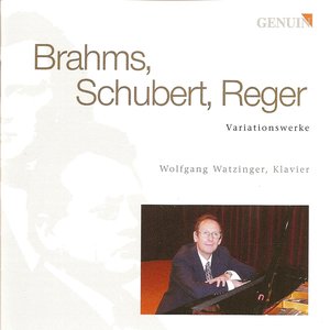 Reger, M.: Variations and Fugue On A Theme of J.S. Bach / Brahms, J.: 28 Variations, Op. 35 / Schubert, F.: Impromptu, Op. 142, No. 3