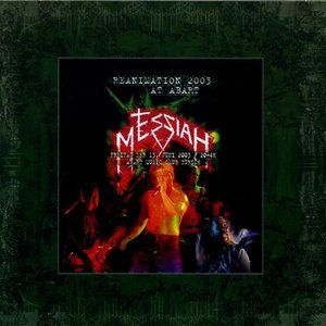 MESSIAH - Reanimation 2003/Live At Abart