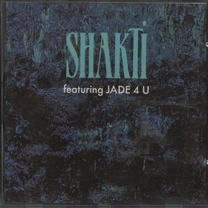 Shakti Featuring Jade 4 U