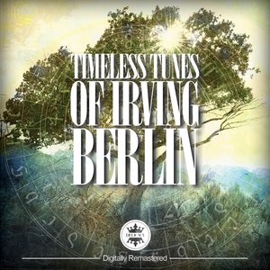 Timeless Tunes of Irving Berlin