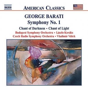 BARATI: Symphony No. 1 / Chant of Darkness / Chant of Light