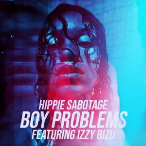 Hippie Sabotage - Boy Problems Lyrics - Zortam Music