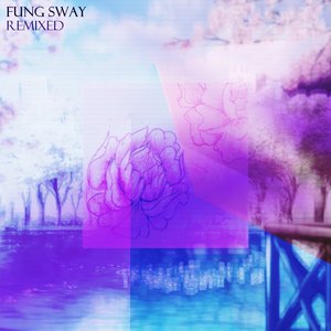 Fung Sway Remixed - EP