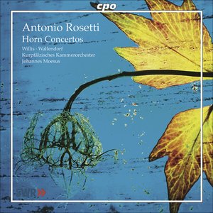 Rosetti, A.: Horn Concertos - C48/Iii:37, C50/Iii:44, C55Q/Iii:54, C61/Iii:49