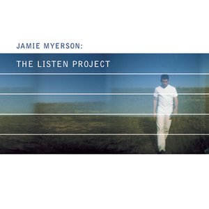 Jamie Myerson: The Listen Project