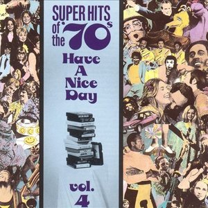 Super Hits of the '70s: Have a Nice Day, Vol. 4