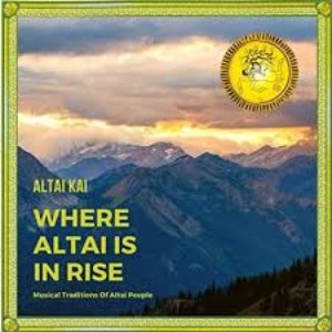 Where Altai Is in Rise: Musical Traditions of Altai People