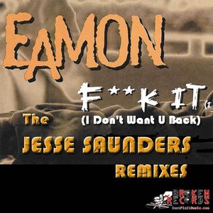 F**k It (i Don't Want U Back) (jesse Saunders Remixes)