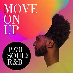 Move On Up: 1970 Soul and R&B