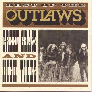 Best of the Outlaws: Green Grass And High Tides (Remastered)