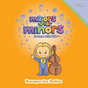 Majors For Minors Volume 6 - Baroque For Babies