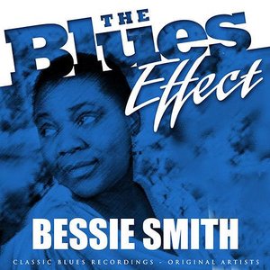 The Blues Effect - Bessie Smith