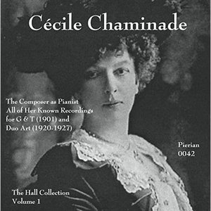 Cecil Chaminade: The Hall Collection, Vol. 1 (1901-1927)