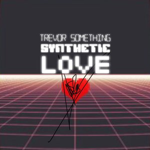 Synthetic Love LP