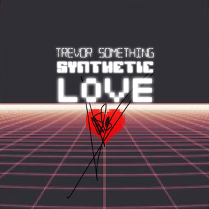 Synthetic Love LP cover