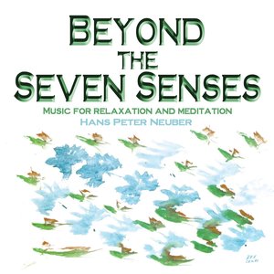 Beyond the Seven Senses (Impressions of the inner experience)