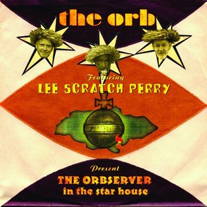 THE ORBSERVER in the star house (feat. Lee 'Scratch' Perry)