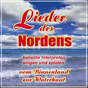 Lieder des Nordens (Vom Binnenland zur Waterkant)