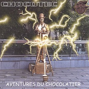 AVENTURES DU CHOCOLATIER
