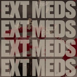 EXT MEDS