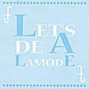 LET'S DE A LAMODE 的头像