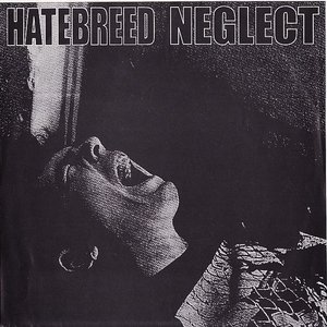 Hatebreed / Neglect