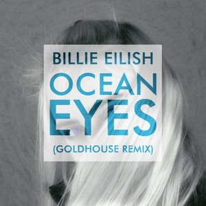 Ocean Eyes (Goldhouse Remix)