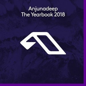 Anjunadeep The Yearbook 2018