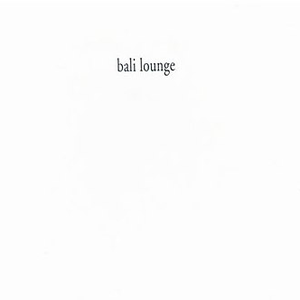 Bali Lounge - Bali Lounge - Zortam Music