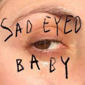 Sad Eyed Baby