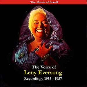 The Music of Brazil / The Voice of Leny Eversong / Recordings 1955 - 1957