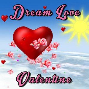 Dream Love Valentine