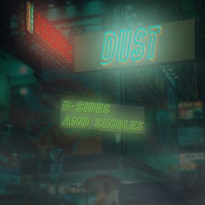 Dust (B-Sides and Singles)