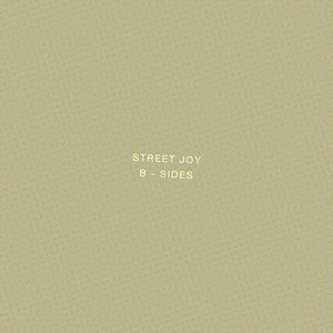 Street Joy: B-Sides