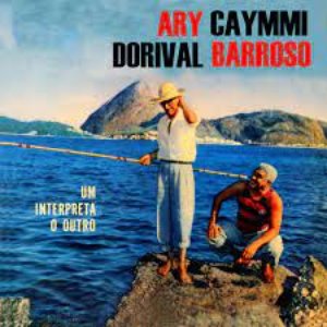 Ary Barroso & Dorival Caymmi