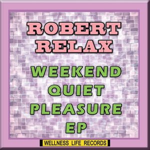 Weekend Quiet Pleasure - EP