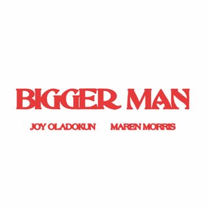 Bigger Man [Explicit]