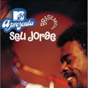 MTV Apresenta Seu Jorge