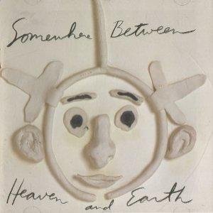 Somewhere Between Heaven and Earth cover